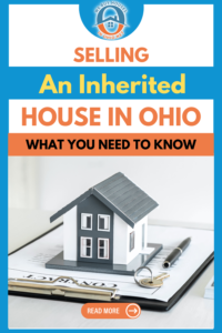 Selling An Inherited House in Ohio What You Need To Know 1