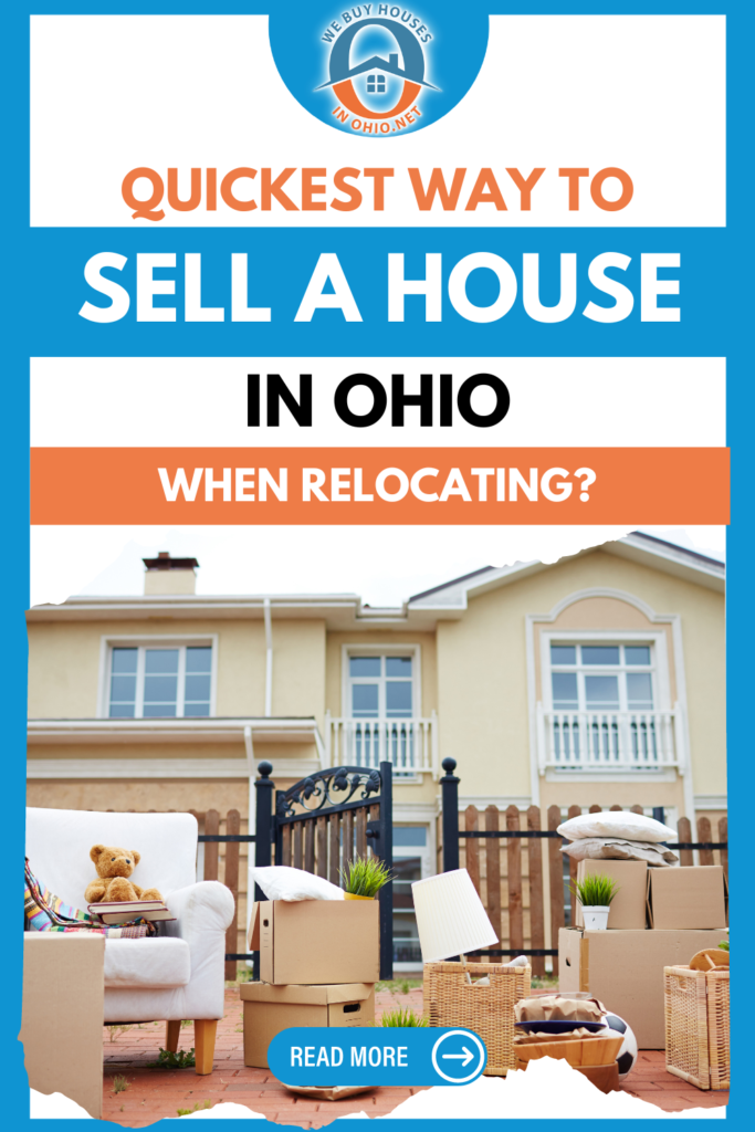 What Is the Quickest Way to Sell a House in Ohio When Relocating 1